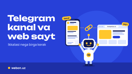 Telegram kanal va web sayt: ikkalasi nega birga ishlashi kerak